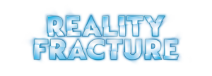 Reality Fracture